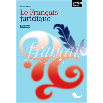 Le Français juridique - Leona Černá