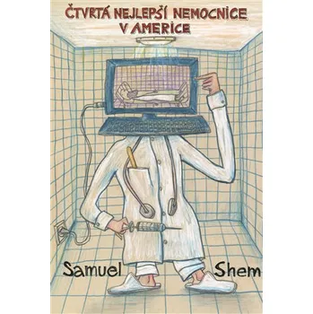 Čtvrtá nejlepší nemocnice v Americe - Samuel Shem (2021, pevná)