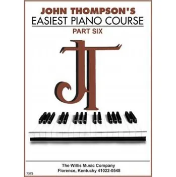 John Thompson's Easiest Piano Course - Part 6 - Book Only: Part 6 - Book Only – John Thompson (EN)