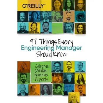 97 Things Every Engineering Manager Should Know - Fournier, Camille