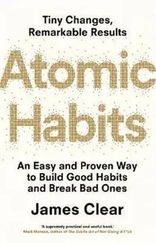 Osobní rozvoj Atomic Habits: An Easy and Proven Way to Build Good Habits and Break Bad Ones - James Clear [EN] (2018, brožovaná)