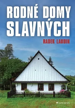 Rodné domy slavných - Radek Laudin (2021, pevná)