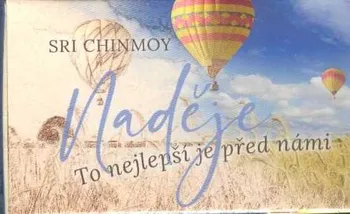 Naděje: To nejlepší je před námi - Sri Chinmoy (2020, karty)