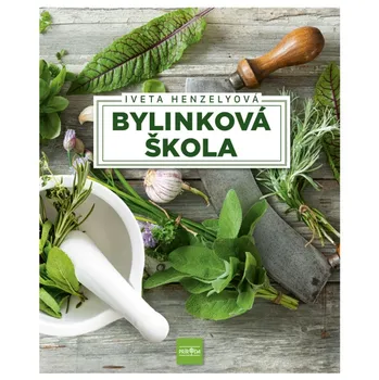 Bylinková škola - Iveta Henzelyová [SK] (2021, pevná)