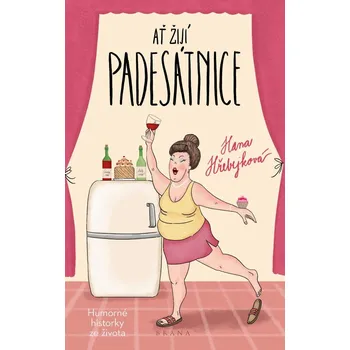 Kniha Ať žijí padesátnice: Humorné historky ze života - Hana Hřebejková (2020) [E-kniha]