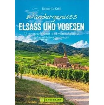 Cestování Wandergenuss Elsass und Vogesen - Kröll, Rainer D.