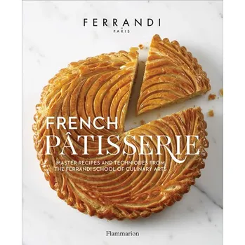 French Pâtisserie: Master Recipes and…