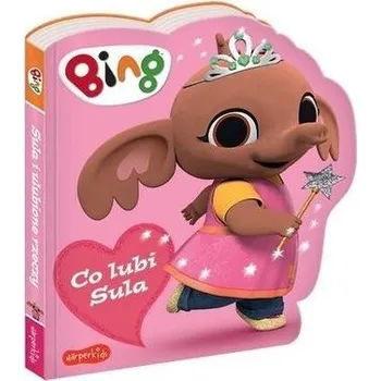 Pohádka Co lubi Sula. Bing - praca zbiorowa