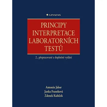 Principy interpretace laboratorních testů - Antonín Jabor a kol. (2020, pevná) Principy interpretace laboratorních testů - Antonín Jabor a kol. (2020, pevná)