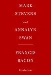 Francis Bacon: Revelations – Mark…