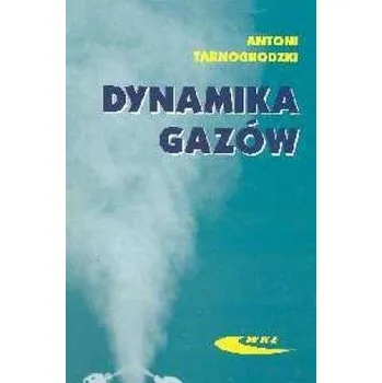 Dynamika gazów - Antoni Tarnogrodzki