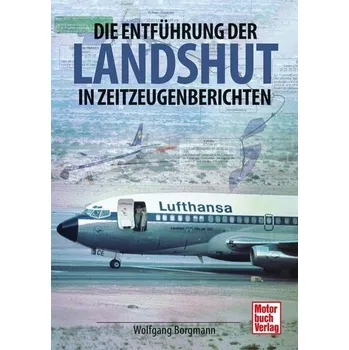 Die Entführung der Landshut - Borgmann, Wolfgang