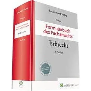 Formularbuch des Fachanwalts Erbrecht - Frieser, Andreas