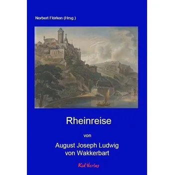 Literární cestopis Rheinreise - Wackerbarth, August Joseph Ludwig Von