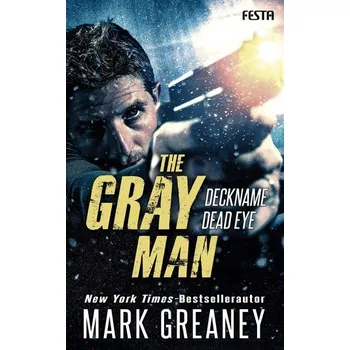 The Gray Man - Deckname Dead Eye - Greaney Mark