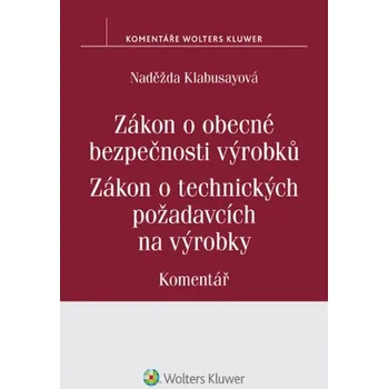 Kniha Zákon o obecné bezpečnosti výrobků. Zákon o technických požadavcích na výrobky. Komentář (E-kniha)