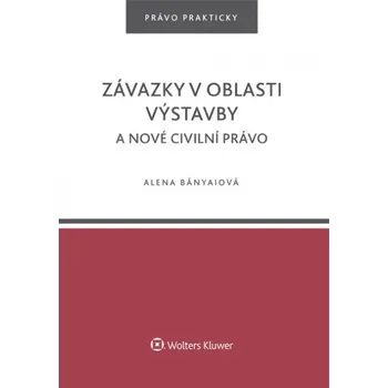 Kniha Závazky v oblasti výstavby a nové civilní právo (E-kniha)