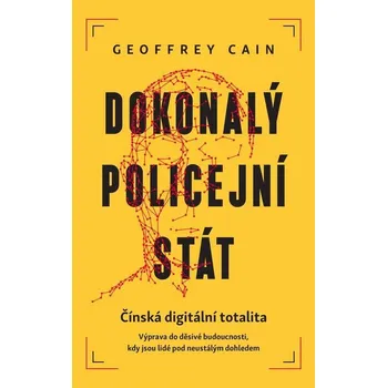 Kniha Dokonalý policejní stát - Geoffrey Cain (E-Kniha)