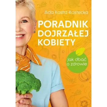 Poradnik dojrzałej kobiety - Ada Kostrz-Kostecka