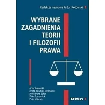 Wybrane zagadnienia teorii i filozofii prawa - KRZYSZTOF J.KALETA,ARTUR KOTOWSKI