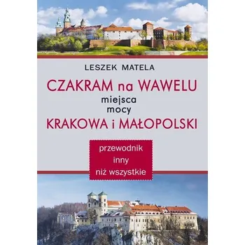 Cestování Czakram na Wawelu - Leszek Matela