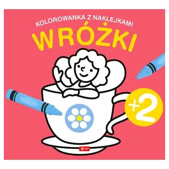 První čtění Wróżki. Kolorowanka z naklejkami - OPRACOWANIE ZBIOROWE