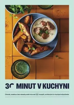 30 minut v kuchyni: Chutně, snadno a bez námahy aneb více než 80 receptů, se kterými si v kuchyni odpočinete - Verdon Capite (2023, pevná)