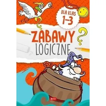 Hlavolam Zabawy logiczne dla klas 1-3 - Praca zbiorowa