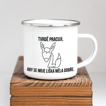 Domovi Bílý plecháček s nápisem Tvrdě pracuji, aby se moje liška měla dobře 360ml