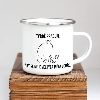 Domovi Bílý plecháček s nápisem Tvrdě pracuji, aby se moje velryba měla dobře 360ml