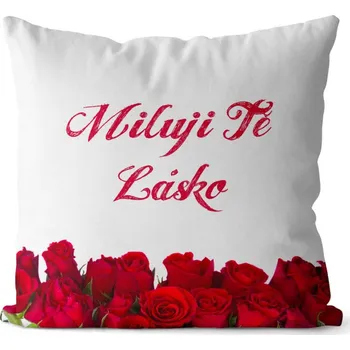 Dekorativní polštářek Polštář 40 x 40 cm - Miluji tě růže