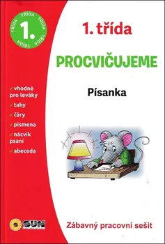 Český jazyk Procvičujeme: 1. třída: Písanka: Zábavný pracovní sešit - Nakladatelství SUN (2019, brožovaná)