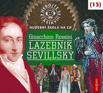 Nebojte se klasiky 13: Lazebník sevillský - Gioacchino Rossini CDmp3