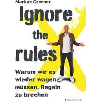 Osobní rozvoj Ignore the rules - Czerner, Markus