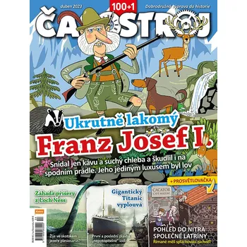 Časopis Časostroj 4/2023 - Ukrutně lakomý Franz Josef I.