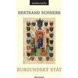 Burgundský stát 1363-1477 - Bertrand Schnerb (2023, brožovaná)