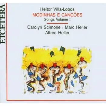 Zahraniční hudba CD Heitor Villa-Lobos: Modinhas E Canções (Songs Volume I) 2014