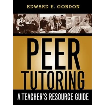 Peer Tutoring: A Teacher's Resource Guide – Edward E. Gordon (EN)