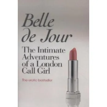 Cestování Intimate Adventures Of A London Call Girl – Belle De Jour (EN)