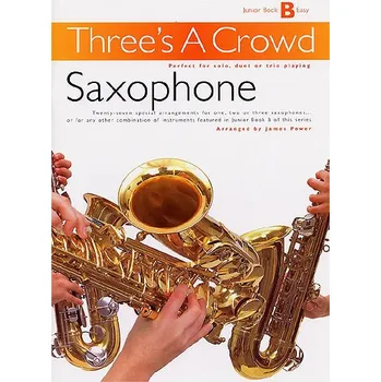 Three's A Crowd: Saxophone Book B Junior - Easy