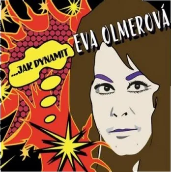Česká hudba Jak dynamit - Eva Olmerová [CD]