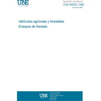 Cizojazyčná kniha UNE 68062:1985 AGRICULTURAL AND FORESTRY VEHICLES. DETERMINATION OF BRAKING PERFORMANCE Španělsky Tisk