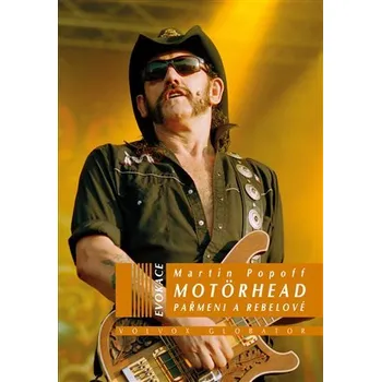 Motörhead: Pařmeni a rebelové - Martin…