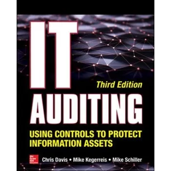 Technika IT Auditing Using Controls to Protect Information Assets, Third Edition - Kegerreis, Mike; Schiller, Mike; Davis, Chris