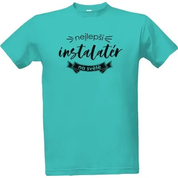 Pánské tričko Tričko s potiskem Nejlepší instalatér pánské
