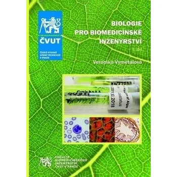 Příroda Biologie pro biomedicínské inženýrství: I. díl - Veronika Vymětalová (2019, brožovaná)