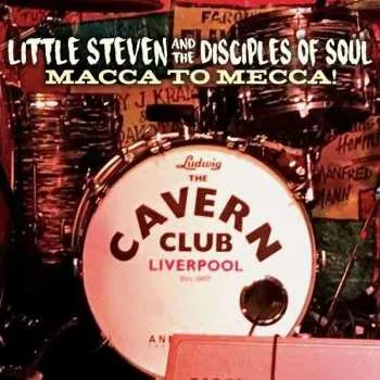 Zahraniční hudba CD/DVD Little Steven And The Disciples Of Soul: Macca To Mecca! Live At The Cavern Club, Liverpool 2021