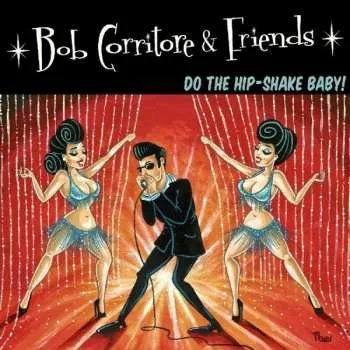 Zahraniční hudba CD Bob Corritore And Friends: Do The Hip-Shake Baby! 2019
