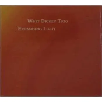 Zahraniční hudba CD Whit Dickey Trio: Expanding Light 2021