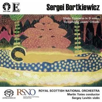 Zahraniční hudba SACD Sergei Bortkiewicz: Violinkonzert 2016 SACD